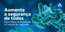Plano de Prevenção e Controlo de Legionella | Aumente a segurança de todos