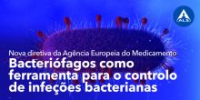 Nova diretiva da EMA | Bacteriófagos para controlo de infeções de bacterianas