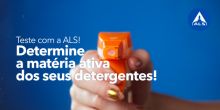 Teste com a ALS e determine a matéria ativa dos seus detergentes