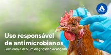 Uso responsável de antimicrobianos | Faça com a ALS um diagnóstico avançado