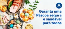 Garanta uma Páscoa segura e saudável para todos