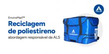 EnviroMail | Reciclagem de poliestireno: abordagem responsável da ALS 